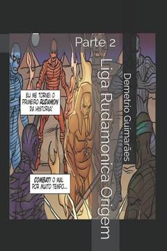 portada Liga Rudamonica Origem: Parte 2 (en Portugués)