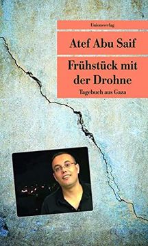 portada Frühstück mit der Drohne: Tagebuch aus Gaza (Unionsverlag Taschenbücher) (en Alemán)