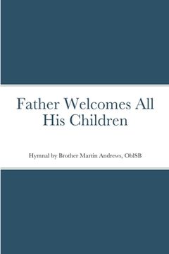 portada Father Welcomes All His Children (en Inglés)