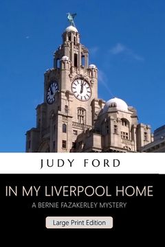 portada In my Liverpool Home (Large Print Edition): A Bernie Fazakerley Mystery (en Inglés)