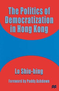 portada The Politics of Democratization in Hong Kong (en Inglés)