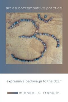 portada Art as Contemplative Practice: Expressive Pathways to the Self (en Inglés)