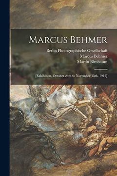 portada Marcus Behmer: [Exhibition, October 24Th to November 15Th, 1912] (en Inglés)