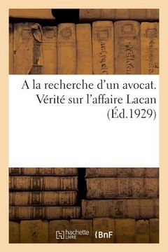 portada a la Recherche d'Un Avocat. Vérité Sur l'Affaire Lacan (en Francés)