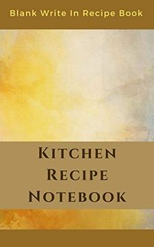 portada Kitchen Recipe Not - Blank Write in Recipe Book - Includes Sections for Ingredients Directions and Prep Time. 