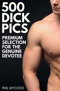 portada 500 Dick Pics Premium Selection for the Genuine Devotee: Funny Fake Book Cover Notebook (Gag Gifts for men & Women)