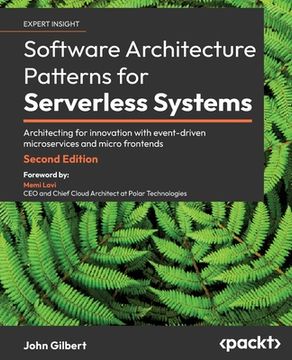 portada Software Architecture Patterns for Serverless Systems - Second Edition: Architecting for innovation with event-driven microservices and micro frontend (en Inglés)