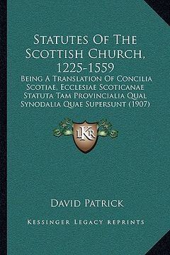 portada statutes of the scottish church, 1225-1559: being a translation of concilia scotiae, ecclesiae scoticanae statuta tam provincialia qual synodalia quae (en Inglés)