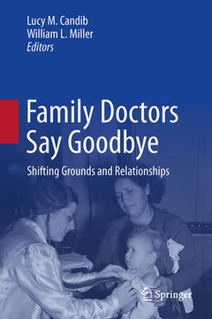 portada Family Doctors Say Goodbye: Shifting Grounds and Relationships (en Inglés)