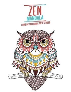 portada Zen Mandala: Livre de coloriage anti-stress - Thème des animaux - 3 niveaux de difficulté - 34 Mandalas d'animaux à colorier - 8,5" (in French)