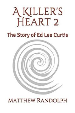 portada A Killer's Heart 2: The Story of ed lee Curtis (en Inglés)