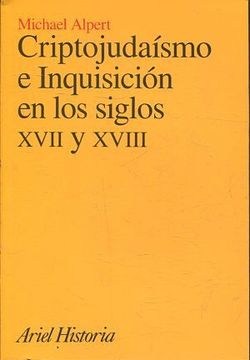 portada CRIPTOJUDAISMO E INQUISICION EN LOS SIGLOS XVII Y XVIII.