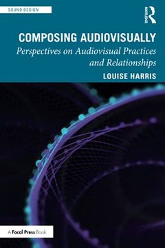 portada Composing Audiovisually: Perspectives on Audiovisual Practices and Relationships (Sound Design) (en Inglés)