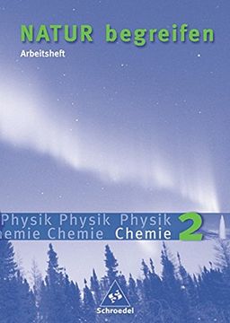 portada Natur Begreifen Physik / Chemie 2 - Neubearbeitung / Arbeitsheft (en Alemán)