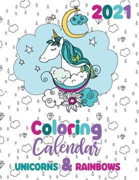 portada 2021 Coloring Calendar Unicorns & Rainbows (en Inglés)