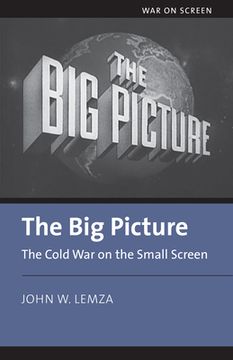 portada The big Picture: The Cold war on the Small Screen (War on Screen) (en Inglés)