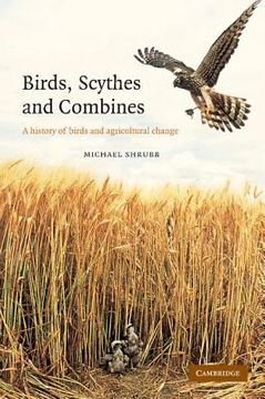 portada Birds, Scythes and Combines: A History of Birds and Agricultural Change (en Inglés)