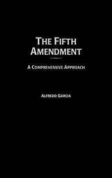 portada The Fifth Amendment: A Comprehensive Approach (en Inglés)