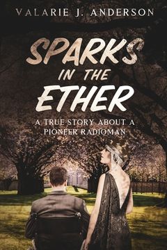 portada Sparks in the Ether: A True Story about a Pioneer Radioman