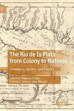 portada The Rio de la Plata from Colony to Nations: Commerce, Society, and Politics (en Inglés)