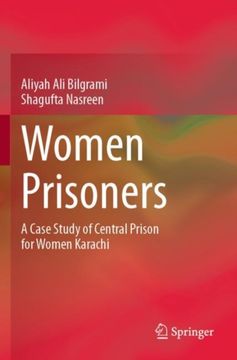 Women Prisoners. A Case Study of Central Prison for Women Karachi
