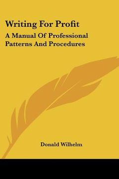 portada writing for profit: a manual of professional patterns and procedures (in English)