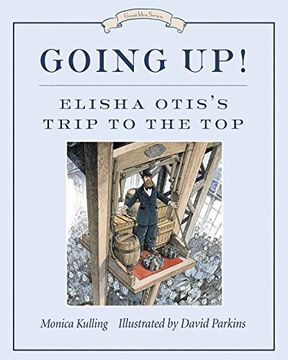 portada Going Up!: Elisha Otis's Trip to the Top (en Inglés)