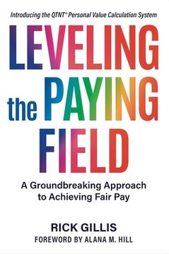 portada Leveling the Paying Field: A Groundbreaking Approach to Achieving Fair pay (en Inglés)