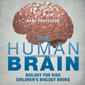 portada The Human Brain - Biology for Kids Children's Biology Books (en Inglés)