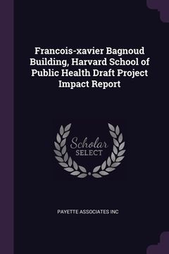 portada Francois-xavier Bagnoud Building, Harvard School of Public Health Draft Project Impact Report