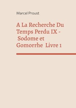 portada A La Recherche Du Temps Perdu IX: Sodome Et Gomorrhe Premiere Partie 