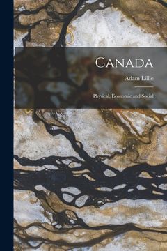 portada Canada [microform]: Physical, Economic and Social (en Inglés)