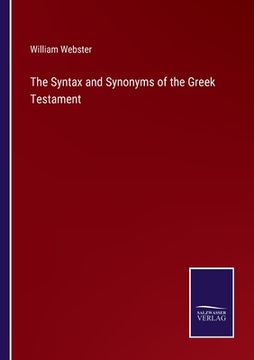 portada The Syntax and Synonyms of the Greek Testament (en Inglés)