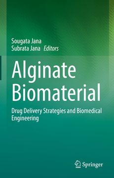 portada Alginate Biomaterial: Drug Delivery Strategies and Biomedical Engineering (in English)