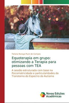 portada Equoterapia em Grupo: Otimizando a Terapia Para Pessoas com Tea: A Sessão Estruturada com Base na Psicomotricidade e Particularidades do Transtorno do Espectro do Autismo (in Portuguese)