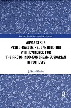 portada Advances in Proto-Basque Reconstruction With Evidence for the Proto-Indo-European-Euskarian Hypothesis (Routledge Studies in Historical Linguistics) 