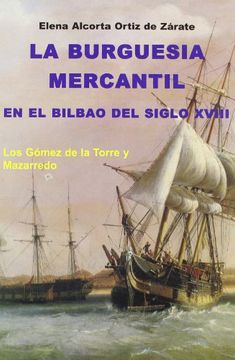 portada Burguesia mercantil en el Bilbao del siglo XVIII, la (Illargi Amandrea)