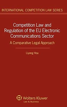 portada Competition law and Regulation in the eu Electronic Communications Sector. A Comparative Legal Approach (International Competition law Series) (en Inglés)