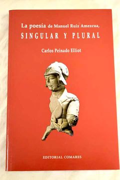 portada La Poesía de Manuel Ruiz Amezcua, Singular y Plurar (in Spanish)