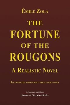 portada The Fortune of the Rougons: A Realistic Novel (Immortal Literature Series)