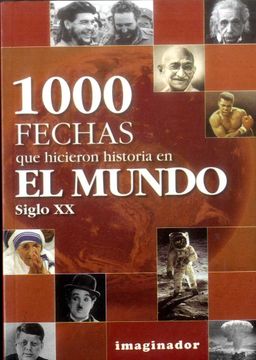 portada Mil Fechas que Hicieron Historia en el Mundo - Siglo xx (in Spanish)