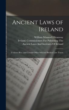 portada Ancient Laws of Ireland: Uraicect Becc and Certain Other Selected Brehon Law Tracts