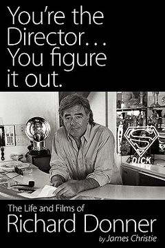 portada you're the director...you figure it out. the life and films of richard donner