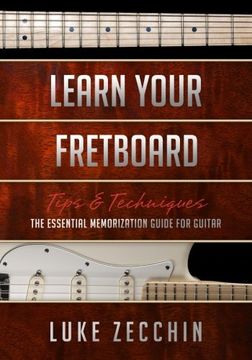 portada Learn Your Fretboard: The Essential Memorization Guide for Guitar (Book + Online Bonus Material)