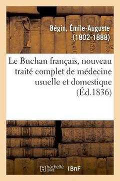 portada Le Buchan français, nouveau traité complet de médecine usuelle et domestique (in French)