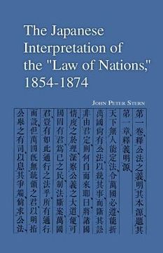 portada The Japanese Interpretation of the Law of Nations, 1854-1874 (in English)