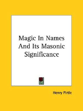 portada magic in names and its masonic significance (en Inglés)