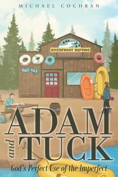 portada Adam and Tuck: God's Perfect Use of the Imperfect (en Inglés)
