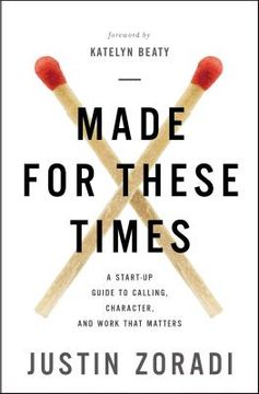 portada Made for These Times: A Start-Up Guide to Calling, Character, and Work That Matters 