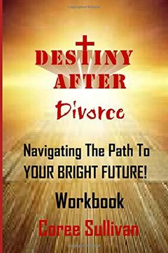 portada Destiny After Divorce: Navigating The Path To Your Bright Future Workbook